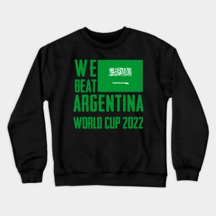 Saudi Arabia Beat Argentina Crewneck Sweatshirt